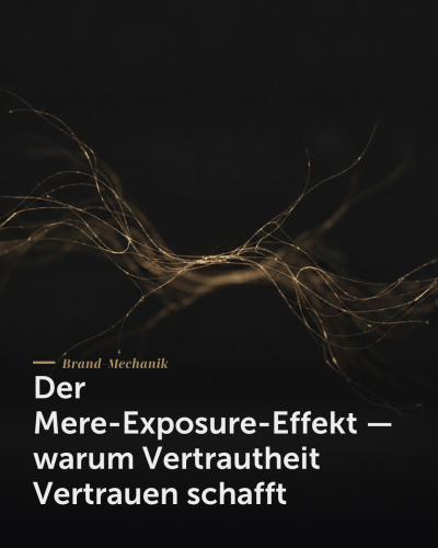 Der Mere-Exposure-Effekt — warum Vertrautheit Vertrauen schafft