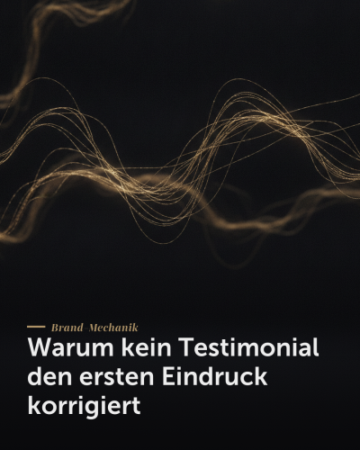 Warum kein Testimonial den ersten Eindruck korrigiert