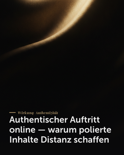 Authentischer Auftritt online — Authentischer Auftritt online — warum polierte Inhalte Distanz schaffen | Creationworx
