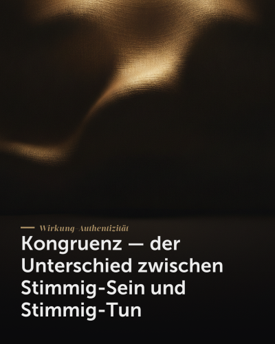 Kongruenz — der Unterschied zwischen Stimmig-Sein und Stimmig-Tun