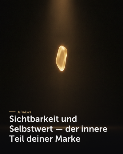 Sichtbarkeit als Selbständige — Sichtbarkeit und Selbstwert — der innere Teil deiner Marke | Creationworx