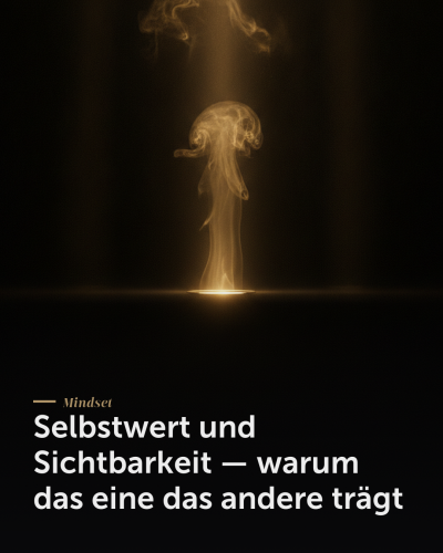 Selbstwert und Sichtbarkeit — Selbstwert und Sichtbarkeit — warum das eine das andere trägt | Creationworx