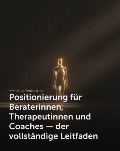 Positionierung Coach — Positionierung für Beraterinnen, Therapeutinnen und Coaches — der vollständige Leitfaden | Creationworx