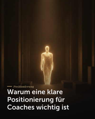 Warum eine klare Positionierung für Coaches wichtig ist