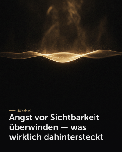 Angst vor Sichtbarkeit — Angst vor Sichtbarkeit überwinden — was wirklich dahintersteckt | Creationworx